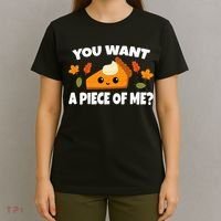 Pumpkin Pie Thanksgiving You Want A Piece Of Me T-Shirt thumb 4
