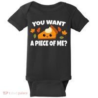 Pumpkin Pie Thanksgiving You Want A Piece Of Me Baby Bodysuit thumb 0