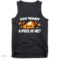 Pumpkin Pie Thanksgiving You Want A Piece Of Me Tank Top thumb 0