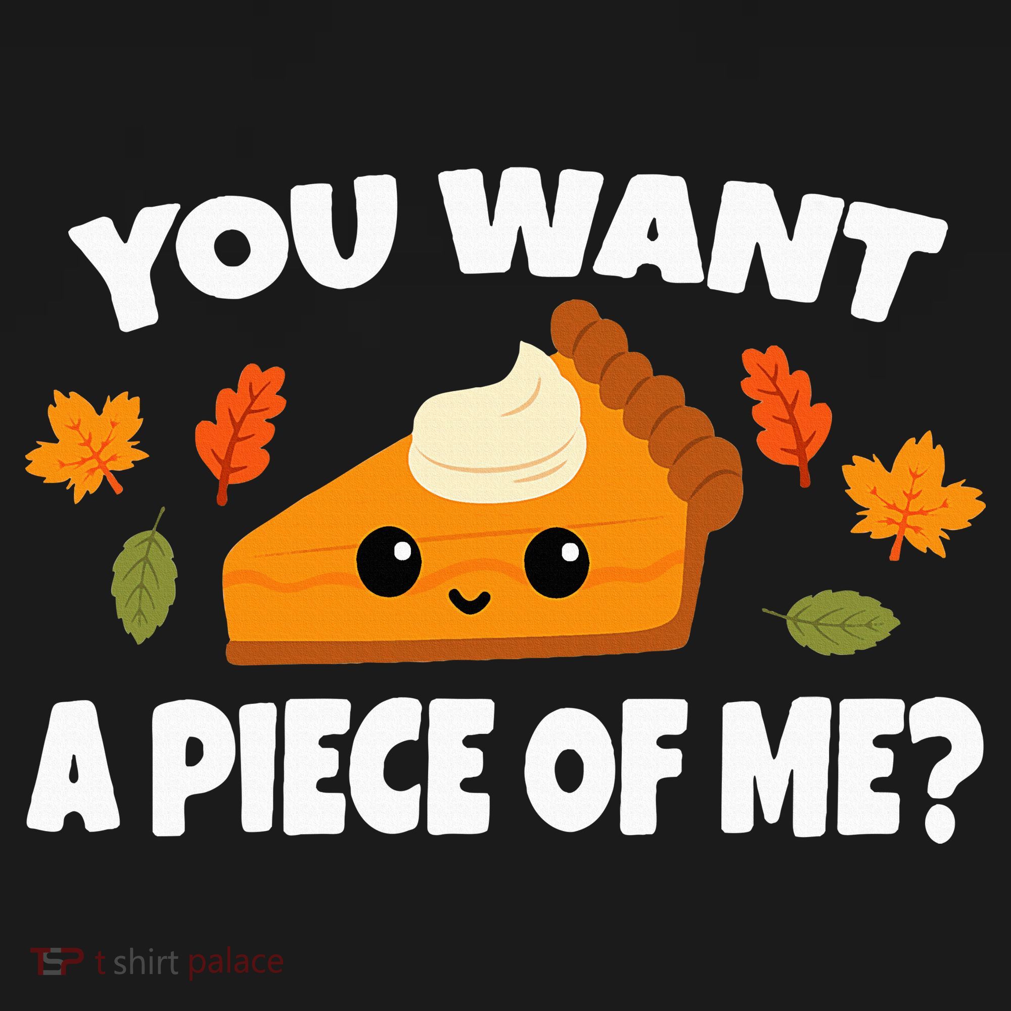 Pumpkin Pie Thanksgiving You Want A Piece Of Me Tank Top