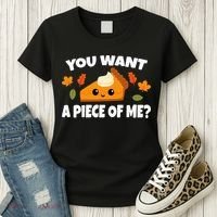 Pumpkin Pie Thanksgiving You Want A Piece Of Me Women's T-Shirt thumb 3