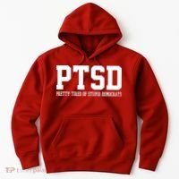 PTSD Pretty Tired Of Stupid Democrats Funny Hoodie thumb 0