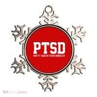 PTSD Pretty Tired Of Stupid Democrats Funny Ornament thumb 0