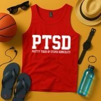PTSD Pretty Tired Of Stupid Democrats Funny Tank Top thumb 4