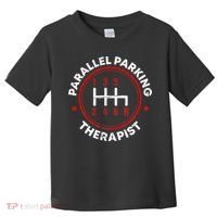 Parallel Parking Therapist Funny Driving School Toddler T-Shirt thumb 0