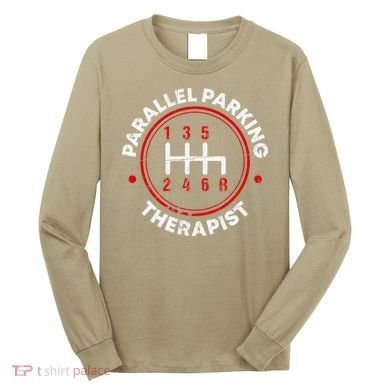 Parallel Parking Therapist Funny Driving School Long Sleeve Shirt