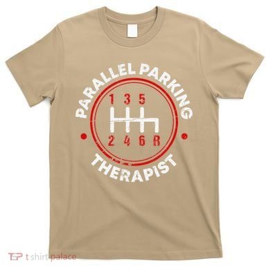 Parallel Parking Therapist Funny Driving School T-Shirt