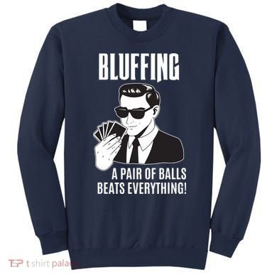 Poker Player Texas Hold'Em Night Bluffing Funny Poker Sweatshirt
