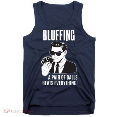 Poker Player Texas Hold'Em Night Bluffing Funny Poker Tank Top