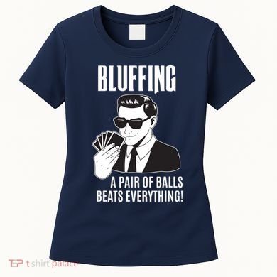 Poker Player Texas Hold'Em Night Bluffing Funny Poker Women's T-Shirt