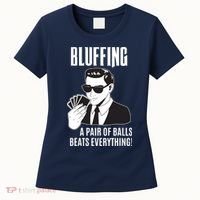 Poker Player Texas Hold'Em Night Bluffing Funny Poker Women's T-Shirt thumb 0