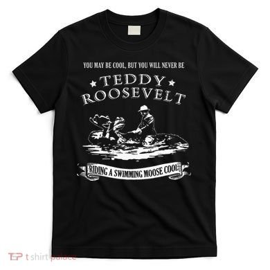 Progressive Party Teddy Riding Moose Cool Teddy Roosevelt T-Shirt