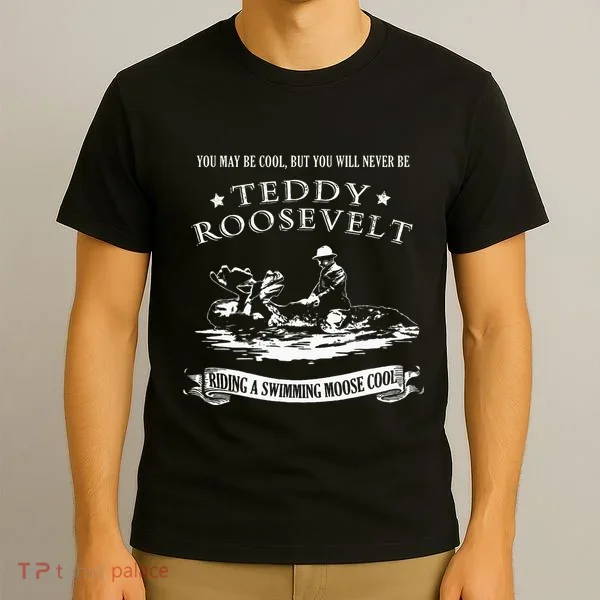 Progressive Party Teddy Riding Moose Cool Teddy Roosevelt T-Shirt