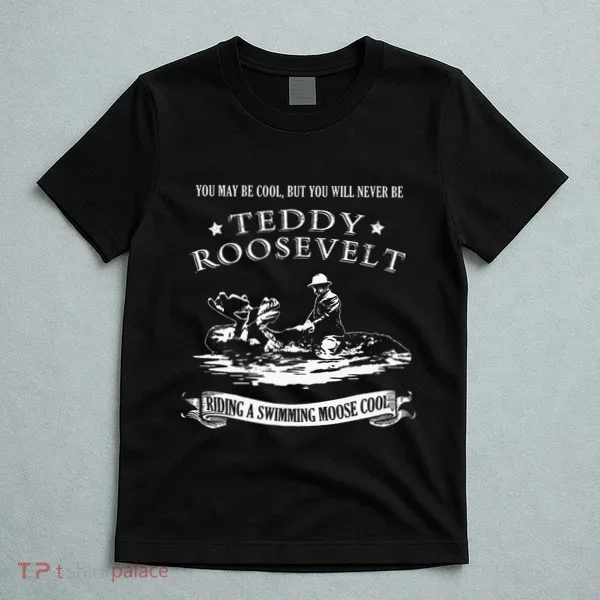 Progressive Party Teddy Riding Moose Cool Teddy Roosevelt T-Shirt