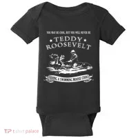 Progressive Party Teddy Riding Moose Cool Teddy Roosevelt Baby Bodysuit thumb 0