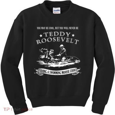Progressive Party Teddy Riding Moose Cool Teddy Roosevelt Kids Sweatshirt