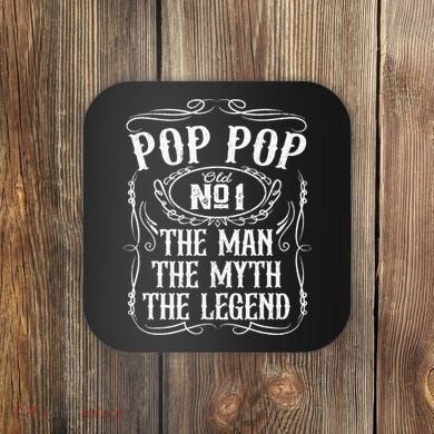 Pop Pop The Man The Myth The Legend Funny Fathers Day Gift Coaster