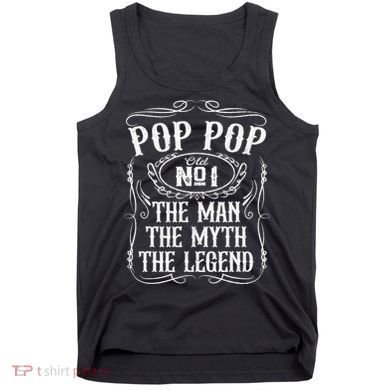 Pop Pop The Man The Myth The Legend Funny Fathers Day Gift Tank Top