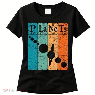 Planets Periodic Table Elements Solar System Planets Women's T-Shirt