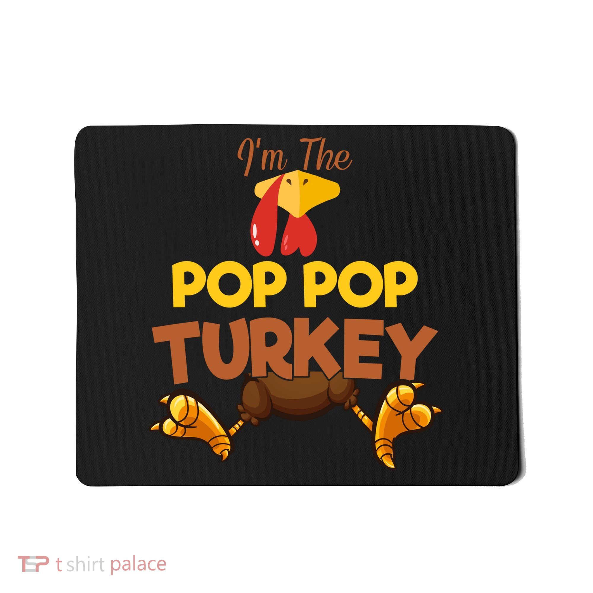 Pop Pop Turkey Matching Family Group Thanksgiving Gifts  Mousepad