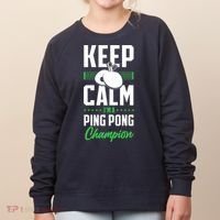 Ping Pong Table Tennis Keep Calm I'M A Ping Pong Champion Premium Women's Sweatshirt thumb 0