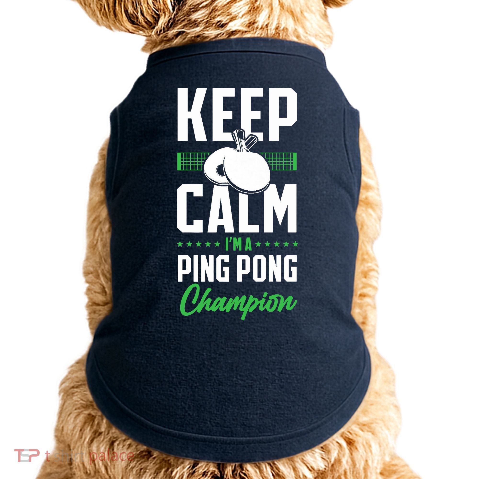 Ping Pong Table Tennis Keep Calm I'M A Ping Pong Champion Premium Doggie Tank