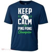 Ping Pong Table Tennis Keep Calm I'M A Ping Pong Champion Premium Cooling Performance Crew T-Shirt thumb 0
