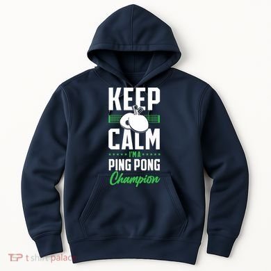 Ping Pong Table Tennis Keep Calm I'M A Ping Pong Champion Premium Hoodie