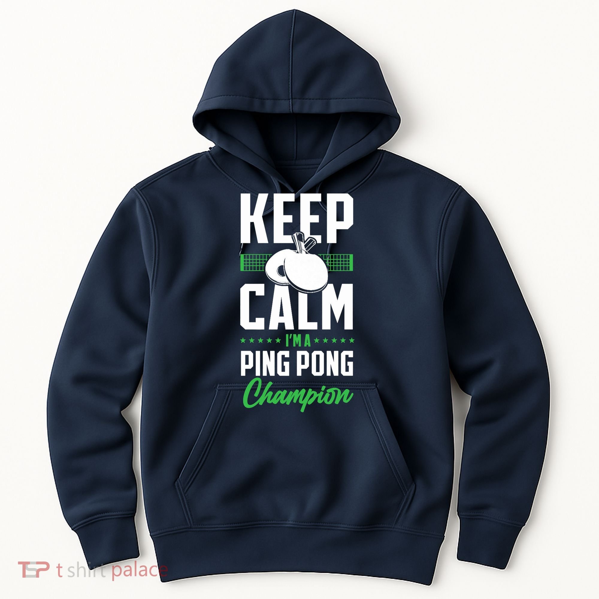 Ping Pong Table Tennis Keep Calm I'M A Ping Pong Champion Premium Hoodie