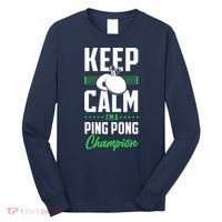 Ping Pong Table Tennis Keep Calm I'M A Ping Pong Champion Premium Long Sleeve Shirt thumb 0