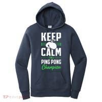 Ping Pong Table Tennis Keep Calm I'M A Ping Pong Champion Premium Women's Hoodie thumb 0