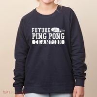 Ping Pong Table Tennis Future Ping Pong Champion Women's Sweatshirt thumb 0