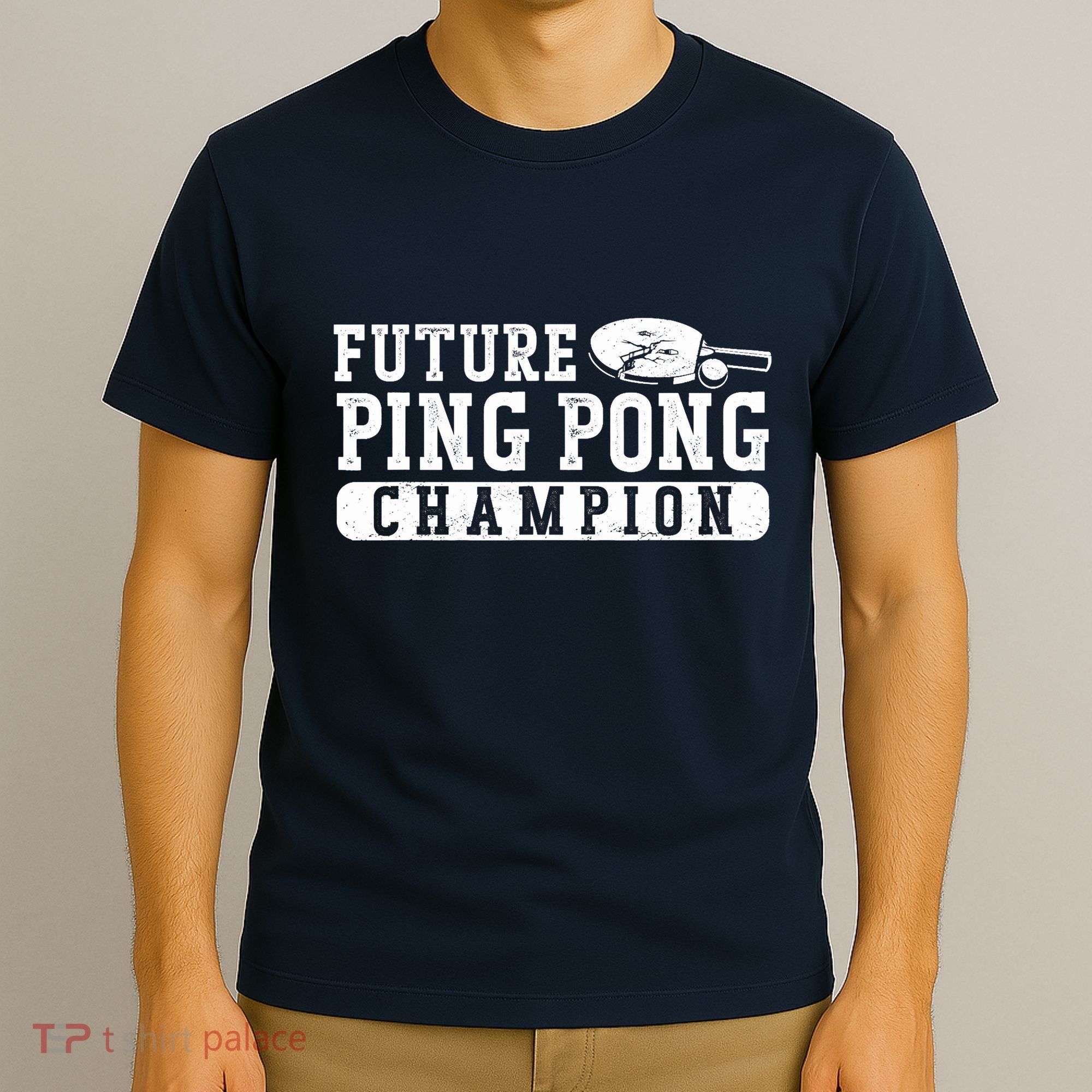 Ping Pong Table Tennis Future Ping Pong Champion T-Shirt