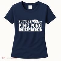 Ping Pong Table Tennis Future Ping Pong Champion Women's T-Shirt thumb 0
