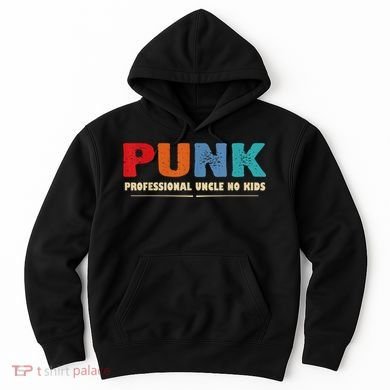 PUNK Professional Uncle No Kid Funny Uncle Hoodie