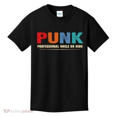 PUNK Professional Uncle No Kid Funny Uncle Kids T-Shirt