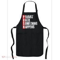 Push Persist Until Something Happens Motivational Apron thumb 0