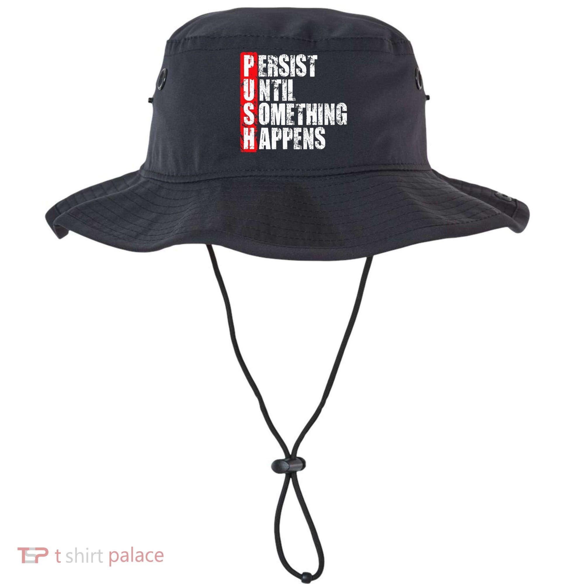 Push Persist Until Something Happens Motivational Bucket Hat