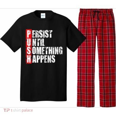 Push Persist Until Something Happens Motivational Pajama Set