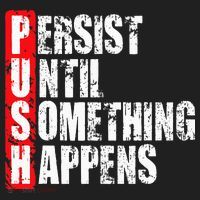 Push Persist Until Something Happens Motivational Tumbler thumb 3