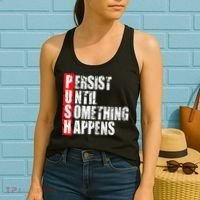 Push Persist Until Something Happens Motivational Women's Tank Top thumb 2