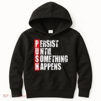 Push Persist Until Something Happens Motivational Kids Hoodie thumb 0