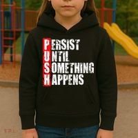 Push Persist Until Something Happens Motivational Kids Hoodie thumb 3