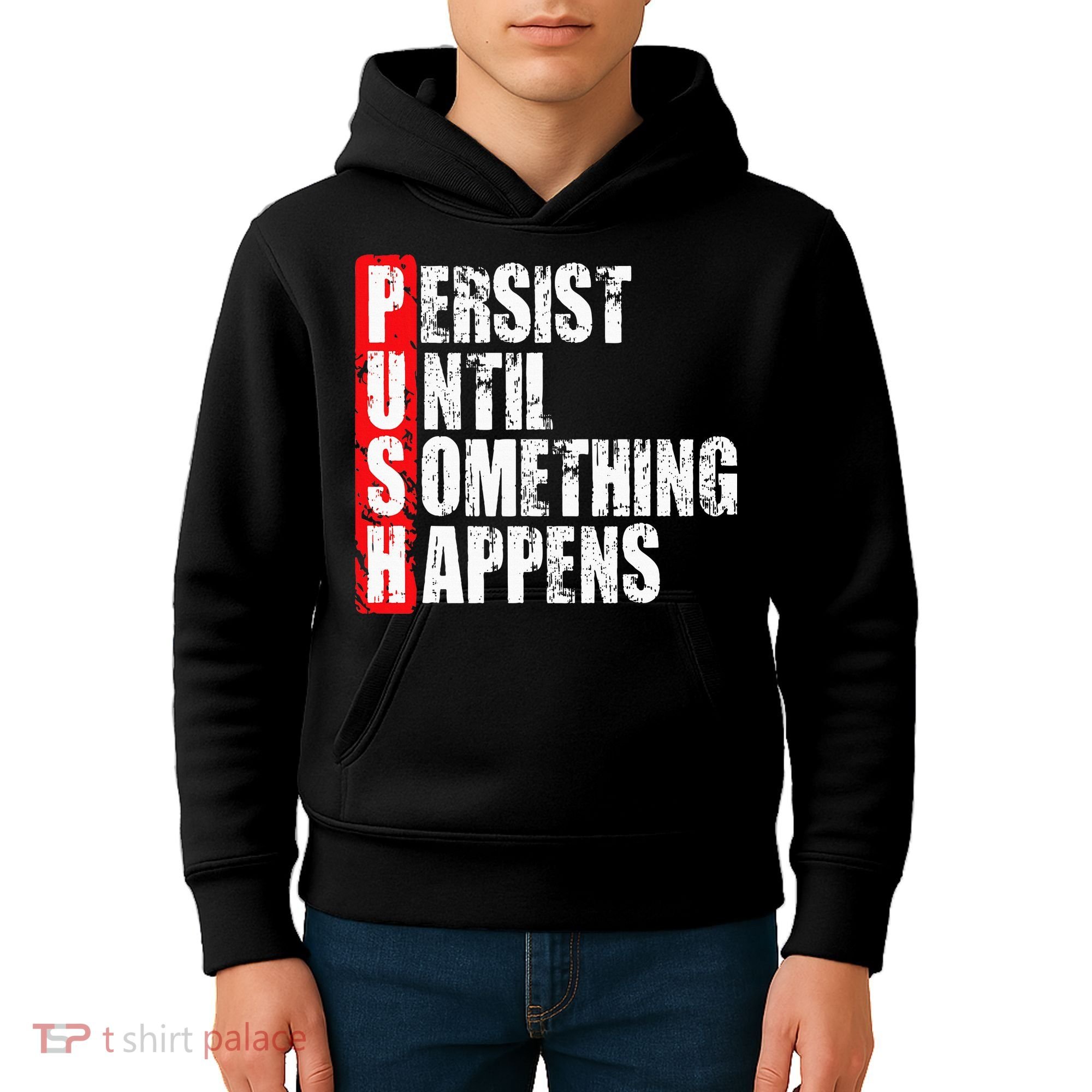 Push Persist Until Something Happens Motivational Kids Hoodie