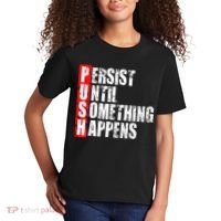 Push Persist Until Something Happens Motivational Kids T-Shirt thumb 2