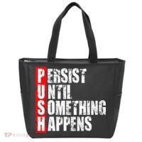 Push Persist Until Something Happens Motivational Tote Bag thumb 0