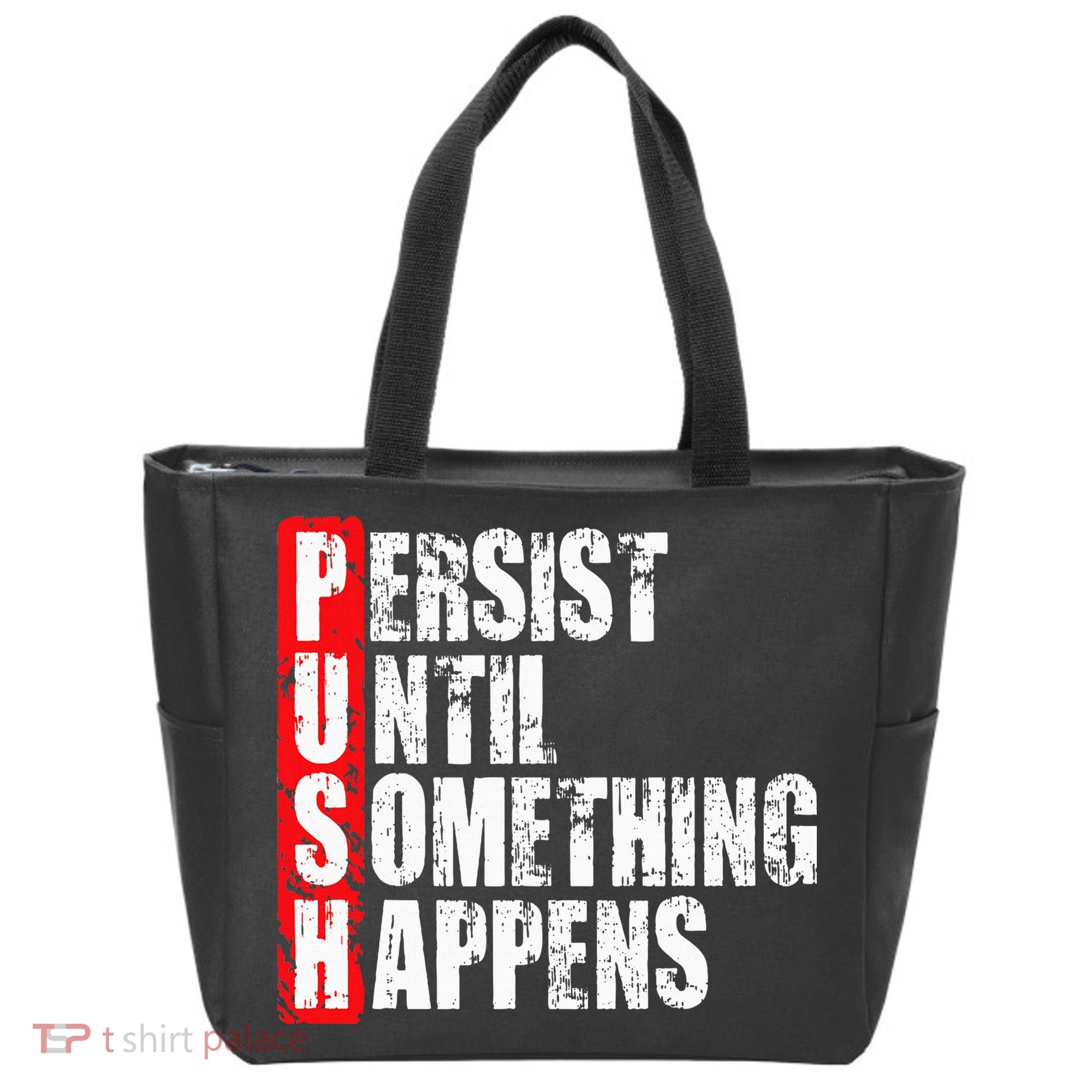 Push Persist Until Something Happens Motivational Tote Bag