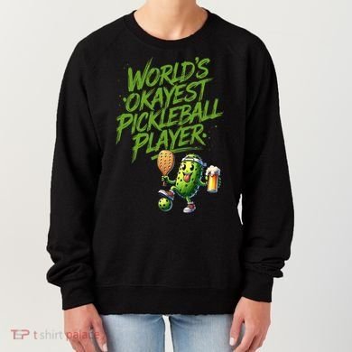 Pickle Player World's Okayest Pickleball  Women's Sweatshirt