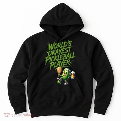 Pickle Player World's Okayest Pickleball  Hoodie
