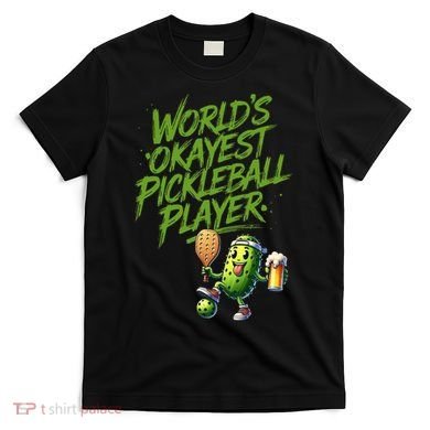 Pickle Player World's Okayest Pickleball  T-Shirt